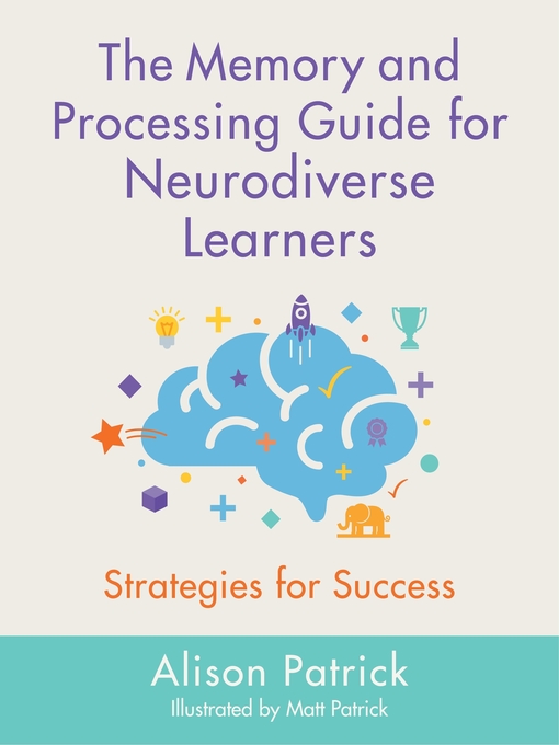 Title details for The Memory and Processing Guide for Neurodiverse Learners by Alison Patrick - Available